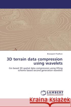 3D terrain data compression using wavelets Pradhan, Biswajeet 9783846528280