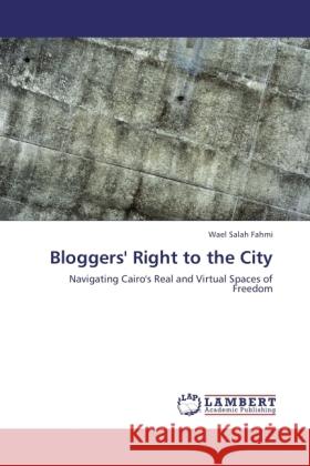 Bloggers' Right to the City Fahmi, Wael Salah 9783846528471