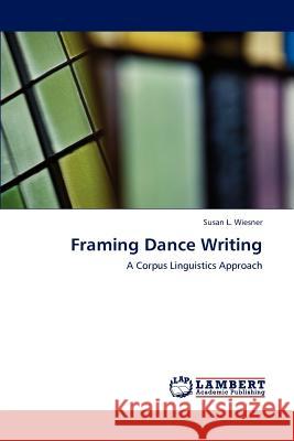 Framing Dance Writing  9783846528815 LAP Lambert Academic Publishing AG & Co KG