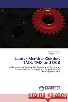 Leader-Member Gender, LMX, TMX and OCB Hsieh, Yi-Chien, Chiao, Chingpu 9783846528969