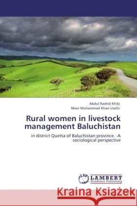 Rural women in livestock management Baluchistan Rashid Khilji, Abdul, Usafzi, Meer Muhammad Khan 9783846529072