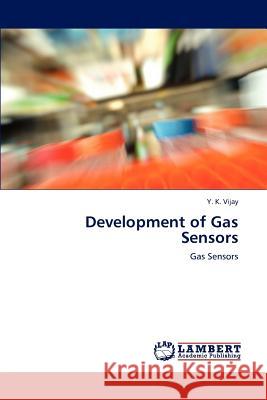 Development of Gas Sensors Y. K. Vijay   9783846529348 LAP Lambert Academic Publishing AG & Co KG