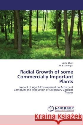 Radial Growth of some Commercially Important Plants Bhat, Saima, Siddiqui, M. B. 9783846529799 LAP Lambert Academic Publishing