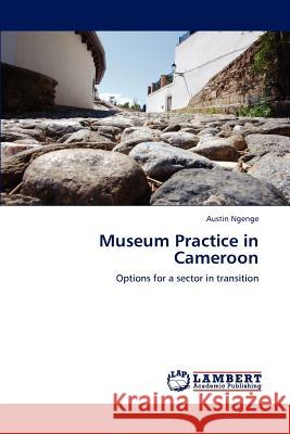 Museum Practice in Cameroon Austin Ngenge 9783846530818 LAP Lambert Academic Publishing