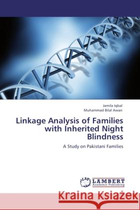 Linkage Analysis of Families with Inherited Night Blindness : A Study on Pakistani Families Iqbal, Jamila; Bilal Awan, Muhammad 9783846530825