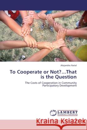 To Cooperate or Not?...That is the Question Natal, Alejandro 9783846531211 LAP Lambert Academic Publishing