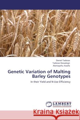 Genetic Variation of Malting Barley Genotypes Tadesse, Daniel, Dessalegn, Tadesse, Assefa, Alemayehu 9783846531556