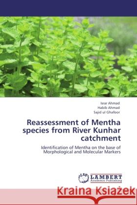 Reassessment of Mentha species from River Kunhar catchment Ahmad, Israr, Ahmad, Habib, Ghafoor, Sajid ul 9783846531877