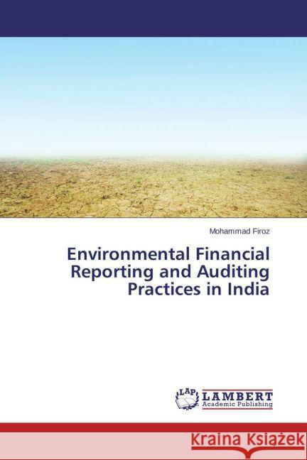 Environmental Financial Reporting and Auditing Practices in India Firoz, Mohammad 9783846531983