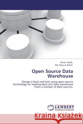 Open Source Data Warehouse Habib, Ahsan, Billah, Md. Masum 9783846532041