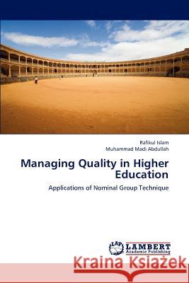 Managing Quality in Higher Education Islam Rafikul, Abdullah Muhammad Madi 9783846532539 LAP Lambert Academic Publishing