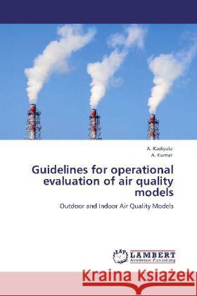 Guidelines for operational evaluation of air quality models A Kadiyala, A Kumar (University of South Florida) 9783846532775