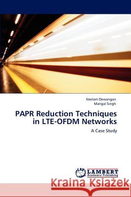 PAPR Reduction Techniques in LTE-OFDM Networks Dewangan, Neelam 9783846533086