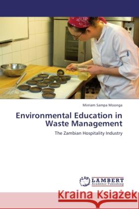 Environmental Education in Waste Management : The Zambian Hospitality Industry Sampa Moonga, Mirriam 9783846533499