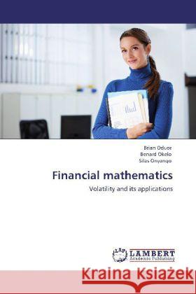 Financial mathematics Oduor, Brian, Okelo, Benard, Onyango, Silas 9783846533987