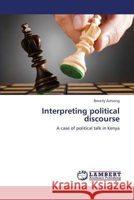 Interpreting Political Discourse Achieng Beverly 9783846533994