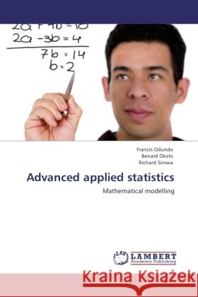 Advanced applied statistics Odundo, Francis, Okelo, Benard, Simwa, Richard 9783846534519