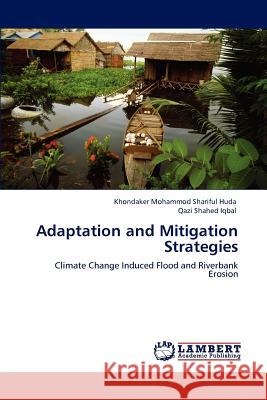 Adaptation and Mitigation Strategies Khondaker Mohammod Shariful Huda Qazi Shahed Iqbal 9783846536360