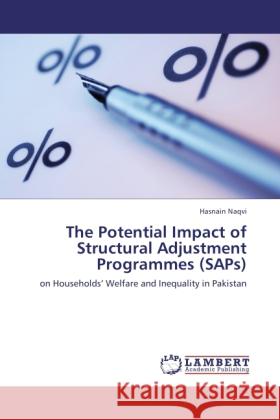 The Potential Impact of Structural Adjustment Programmes (SAPs) Naqvi, Hasnain 9783846536384