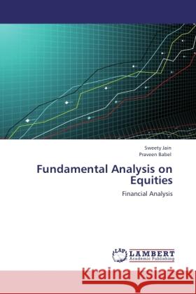 Fundamental Analysis on Equities Jain, Sweety, Babel, Praveen 9783846536896 LAP Lambert Academic Publishing