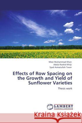 Effects of Row Spacing on the Growth and Yield of Sunflower Varieties Khan, Meer Muhammad, Khilji, Abdul Rashid, Taran, Syed Asmatullah 9783846536995