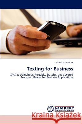 Texting for Business Asoke K Talukder   9783846537091