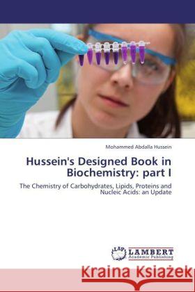 Hussein's Designed Book in Biochemistry: part I Hussein, Mohammed Abdalla 9783846538821