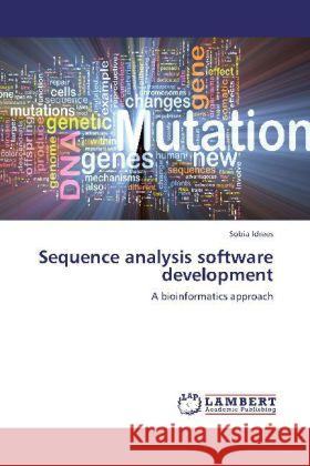 Sequence analysis software development : A bioinformatics approach Idrees, Sobia 9783846538876 LAP Lambert Academic Publishing