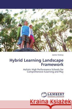 Hybrid Learning Landscape Framework Vickrey, Jaime 9783846538982