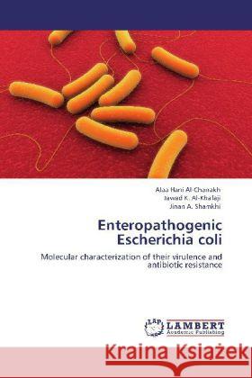 Enteropathogenic Escherichia coli Al-Charrakh, Alaa H., Al-Khafaji, Jawad K., Shamkhi, Jinan A. 9783846540657 LAP Lambert Academic Publishing