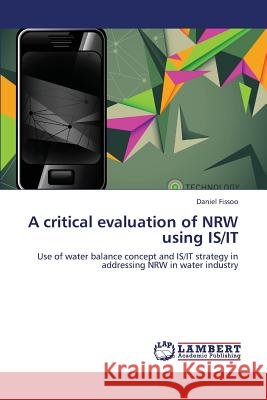 A critical evaluation of NRW using IS/IT Fissoo Daniel 9783846541203 LAP Lambert Academic Publishing