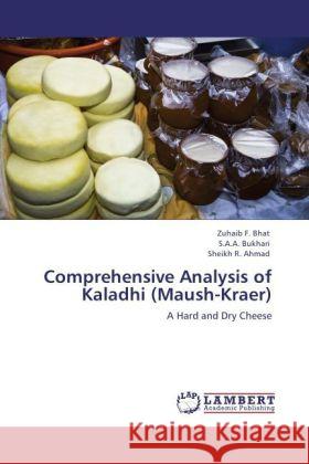 Comprehensive Analysis of Kaladhi (Maush-Kraer) : A Hard and Dry Cheese Bhat, Zuhaib F.; Bukhari, S. A. A.; Ahmad, Sheikh R. 9783846541289