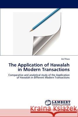 The Application of Hawalah in Modern Transactions Asif Raza   9783846547595 LAP Lambert Academic Publishing AG & Co KG