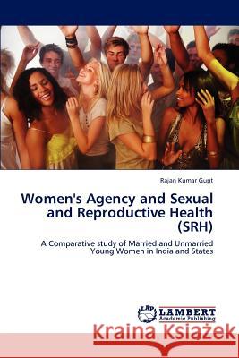 Women's Agency and Sexual and Reproductive Health (SRH) Gupt, Rajan Kumar 9783846550298