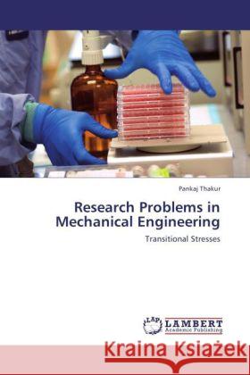 Research Problems in Mechanical Engineering : Transitional Stresses Thakur, Pankaj 9783846551271