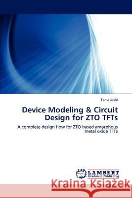 Device Modeling & Circuit Design for ZTO TFTs Joshi, Tanvi 9783846553534