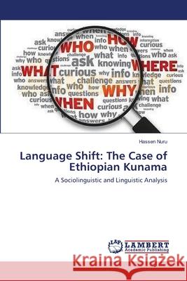 Language Shift: The Case of Ethiopian Kunama Hassen Nuru 9783846553855