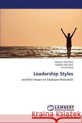 Leadership Styles Aijaz, Aijaz Perji Khadija, Zahid Anum 9783846554180