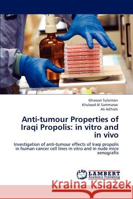 Anti-tumour Properties of Iraqi Propolis: in vitro and in vivo Sulaiman, Ghassan 9783846554555