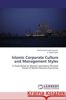 Islamic Corporate Culture and Management Styles Hussain, Mohammed Galib, Sajid, S. Abdul 9783846554807