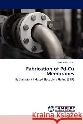 Fabrication of Pd-Cu Membranes Saiful Islam, MD 9783846555637