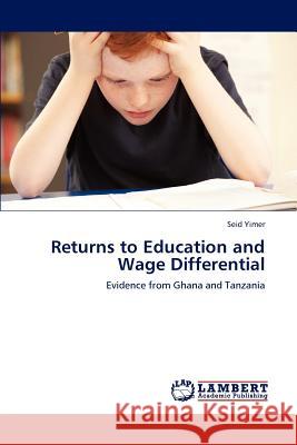 Returns to Education and Wage Differential Seid Yimer 9783846556610 LAP Lambert Academic Publishing