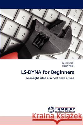 LS-DYNA for Beginners Shah, Qasim 9783846556771