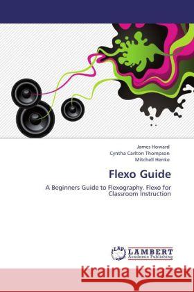 Flexo Guide Howard, James, Thompson, Cyntha Carlton, Henke, Mitchell 9783846557105