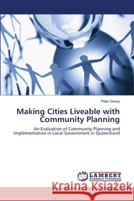 Making Cities Liveable with Community Planning Peter Davey 9783846558751 LAP Lambert Academic Publishing