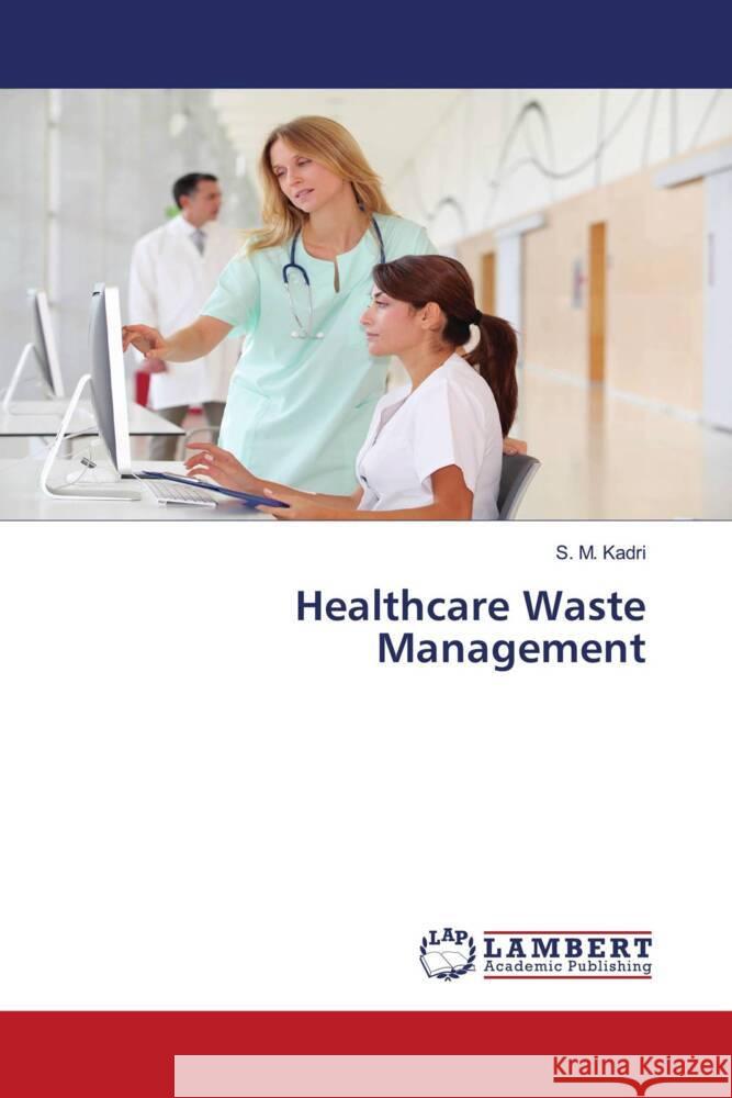 Healthcare Waste Management Kadri, S. M. 9783846559574 LAP Lambert Academic Publishing