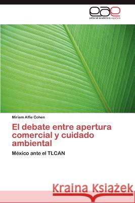 El debate entre apertura comercial y cuidado ambiental Alfie Cohen Miriam 9783846560204