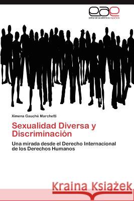 Sexualidad Diversa y Discriminación Gauché Marchetti Ximena 9783846560433 Editorial Acad Mica Espa Ola