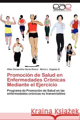 Promoción de Salud en Enfermedades Crónicas Mediante el Ejercicio Horta Rivero Hilda Clementina 9783846560525 Editorial Acad Mica Espa Ola