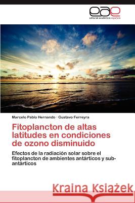 Fitoplancton de altas latitudes en condiciones de ozono disminuido Hernando Marcelo Pablo 9783846560549 Editorial Acad Mica Espa Ola